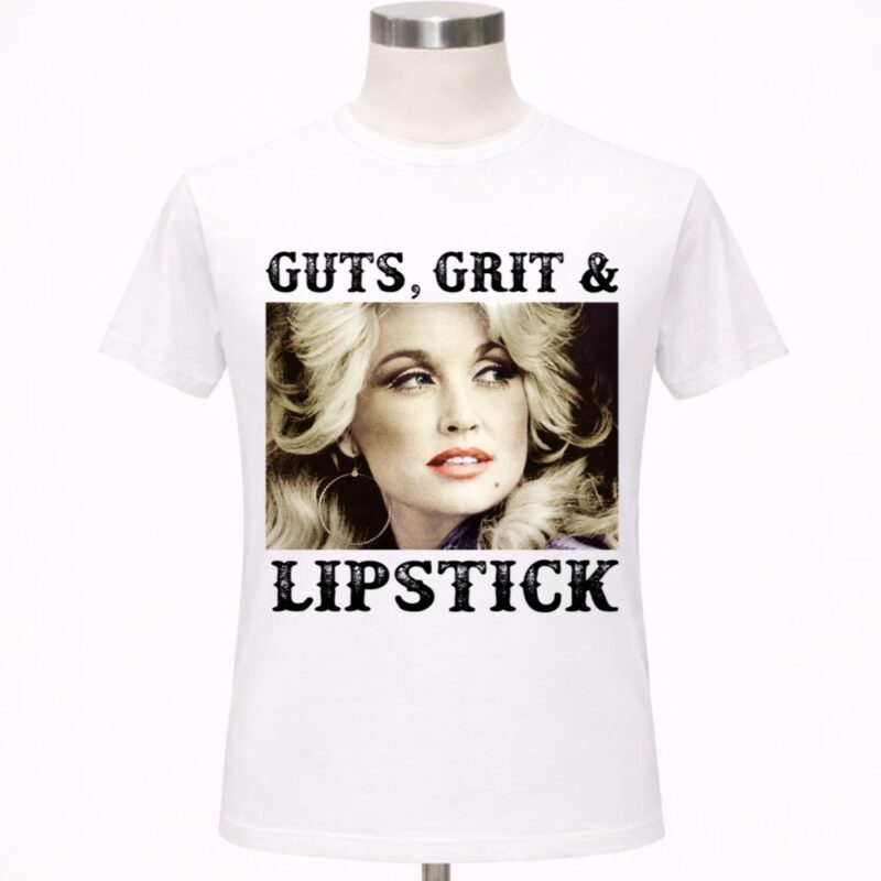 Dolly parton guts grit and lipstick 1 T Shirt